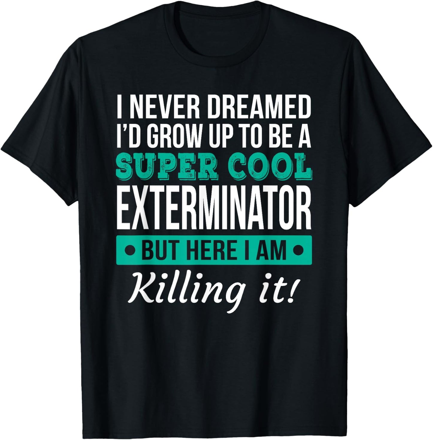 Cool Exterminator Gift T-Shirt - T-Shirt | Black