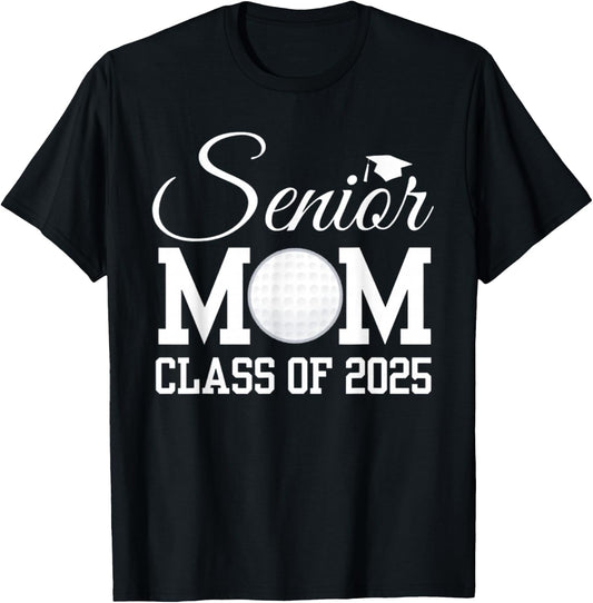 Senior Golf Mom 2025 Class Of 2025 Graduate Back To School T-Shirt - T-Shirt | Black