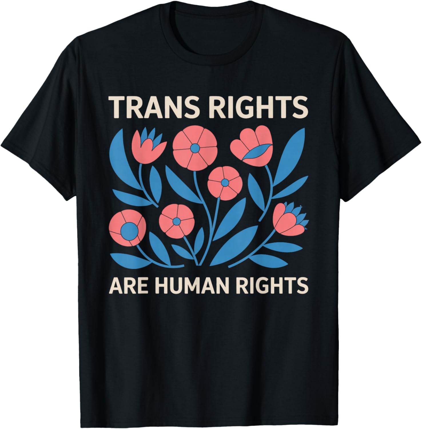 Trans Rights Are Human Rights Floral LGBTQ Pride Transgender T-Shirt - T-Shirt | Black