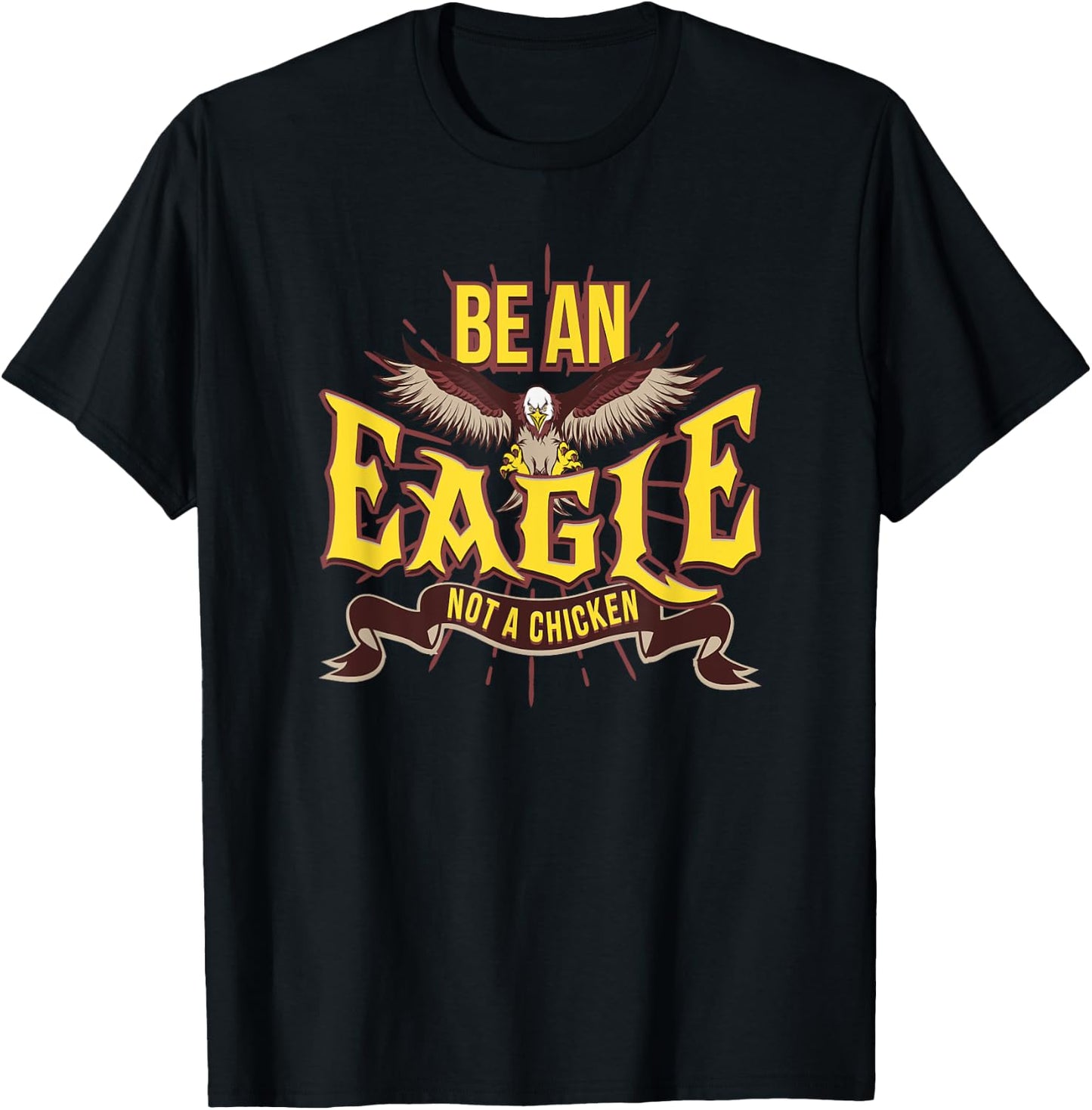 Be An Eagle Not A Chicken Motivational T-Shirt - T-Shirt | Black