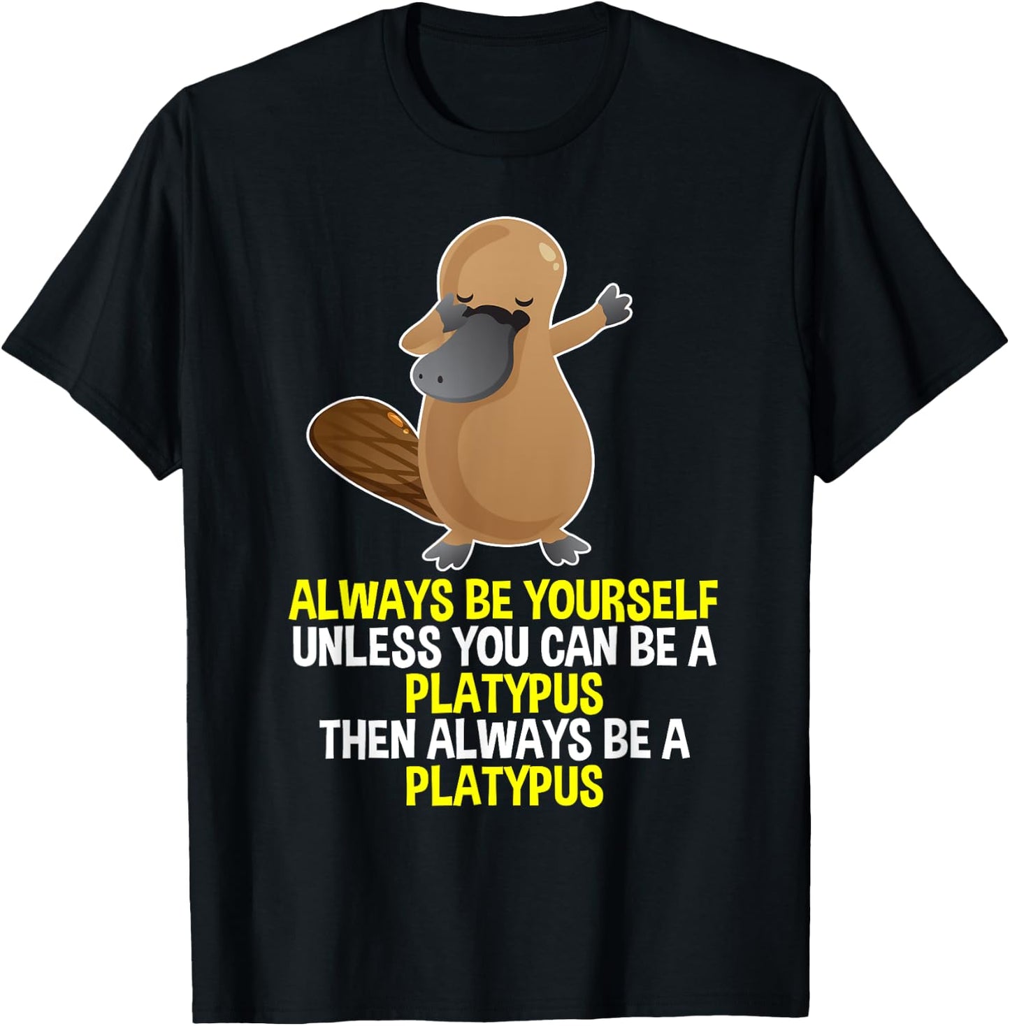 Always Be Yourself Dabbing Platypus T Shirt Gifts for Kids T-Shirt - T-Shirt | Black