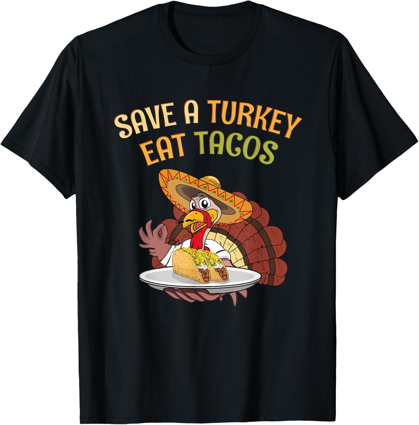 Thanksgiving : Eat Tacos Save Turkey. Cool Mexican T-Shirt - T-Shirt | Black