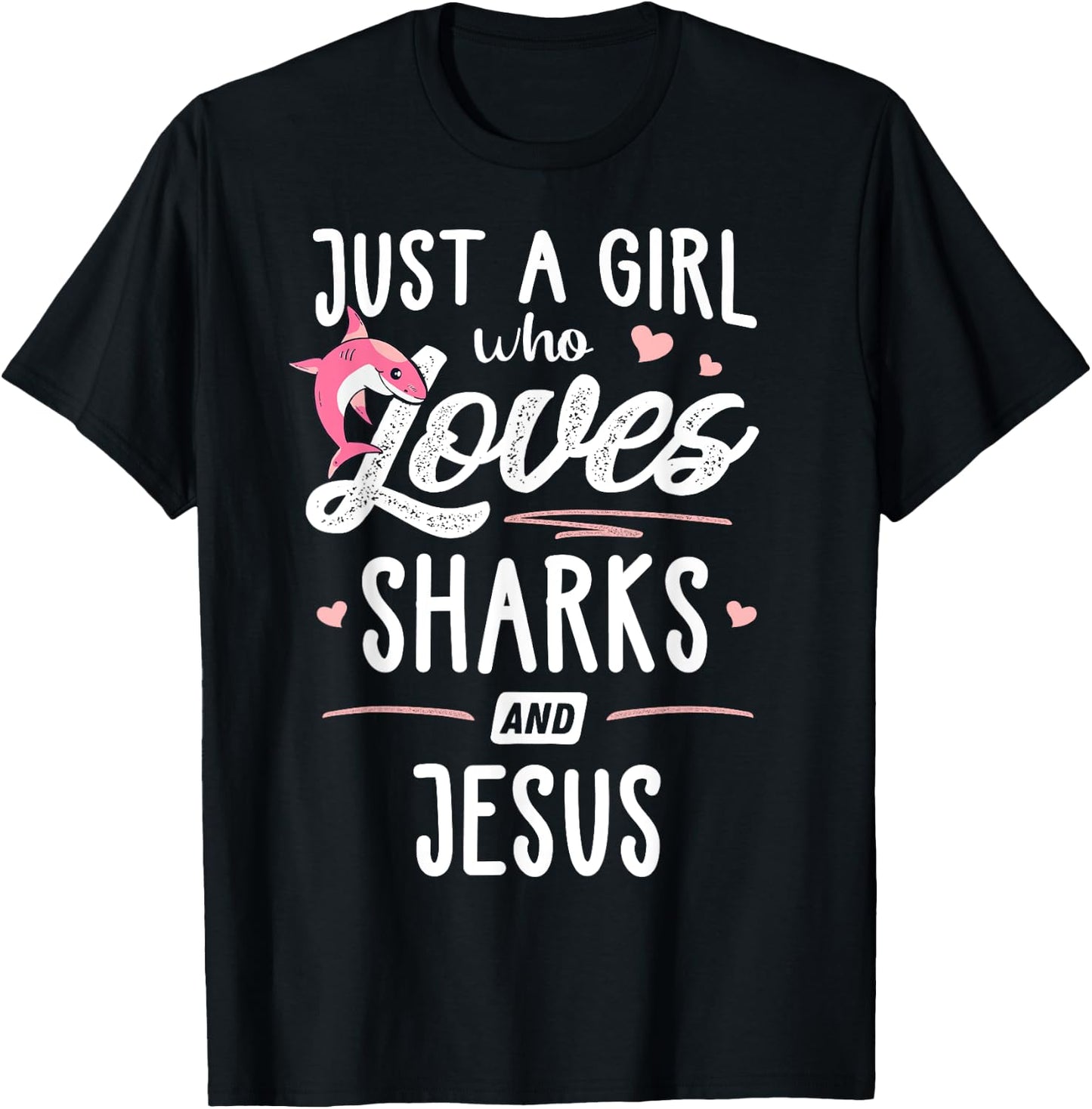 Just A Girl Who Loves Sharks And Jesus Gift Women T-Shirt - T-Shirt | Black