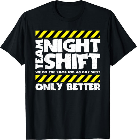 Funny Work Meme - Team Night Shift - Funny Factory Worker T-Shirt - T-Shirt | Black