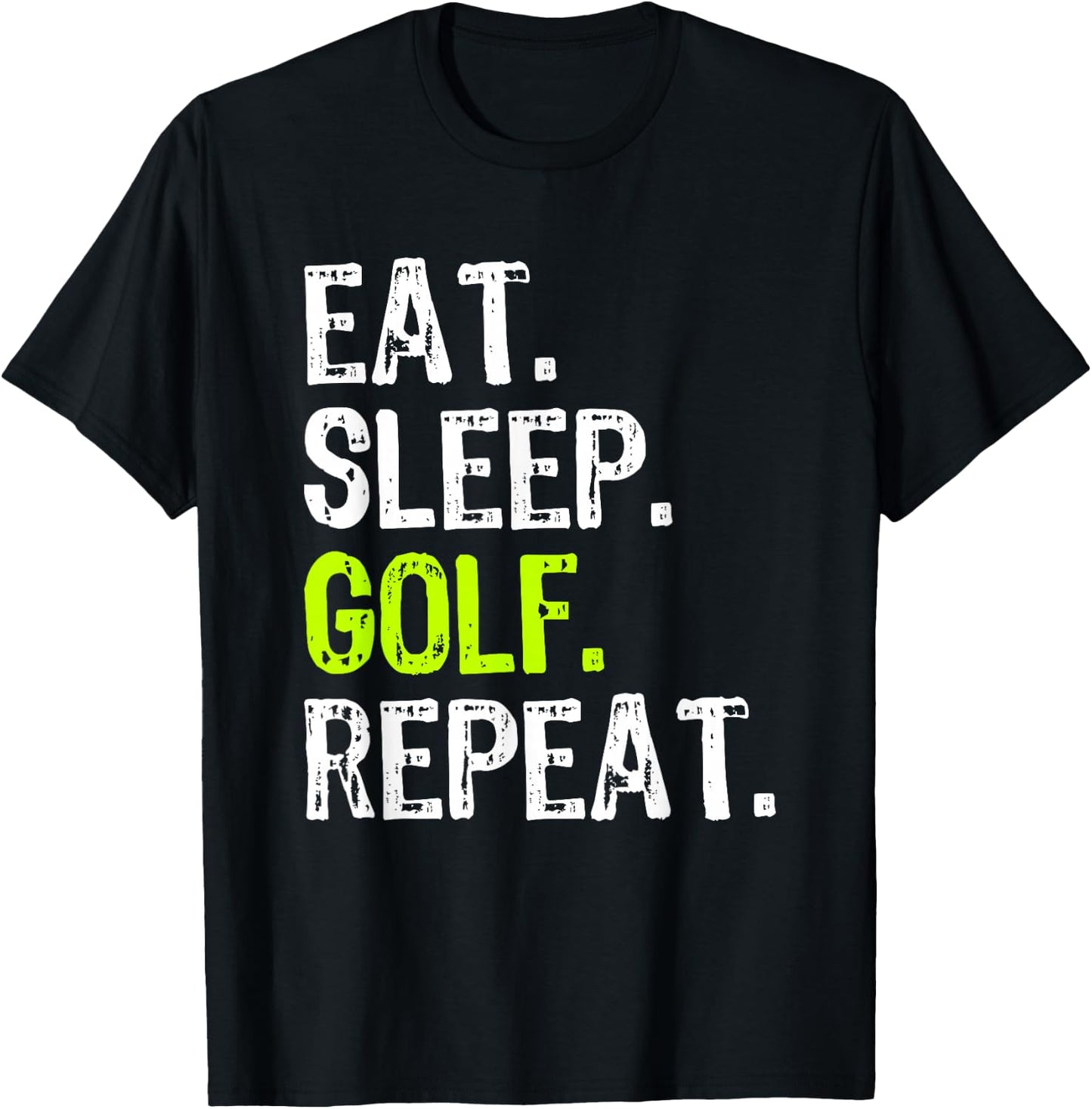 Eat Sleep Golf Repeat Golfer Golfing Funny T-Shirt - T-Shirt | Black