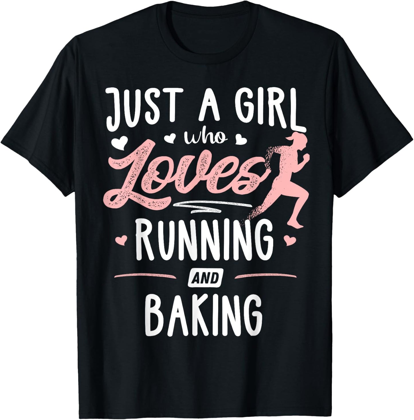Just A Girl Who Loves Running And Baking Gift Women T-Shirt - T-Shirt | Black