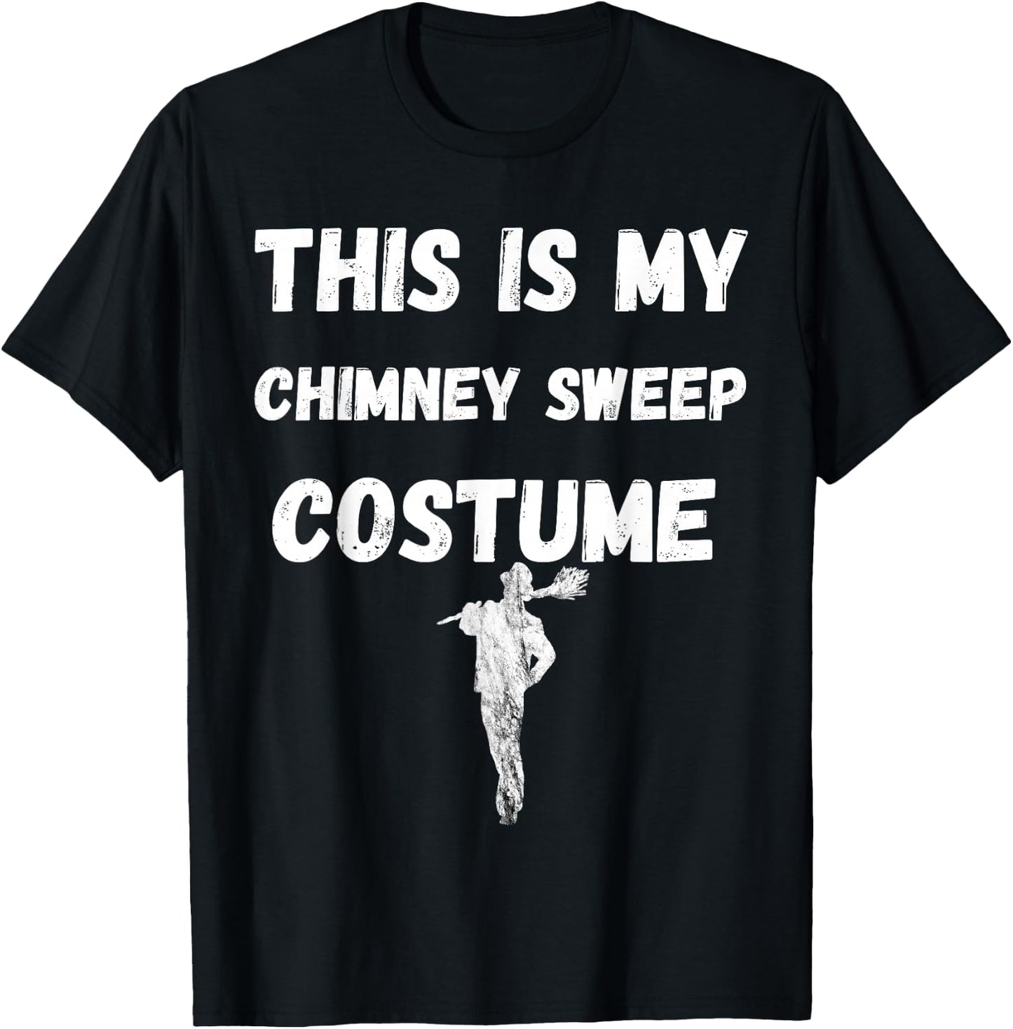 Chimney Sweeping This Is My Chimney Sweep Costume T-Shirt - T-Shirt | Black