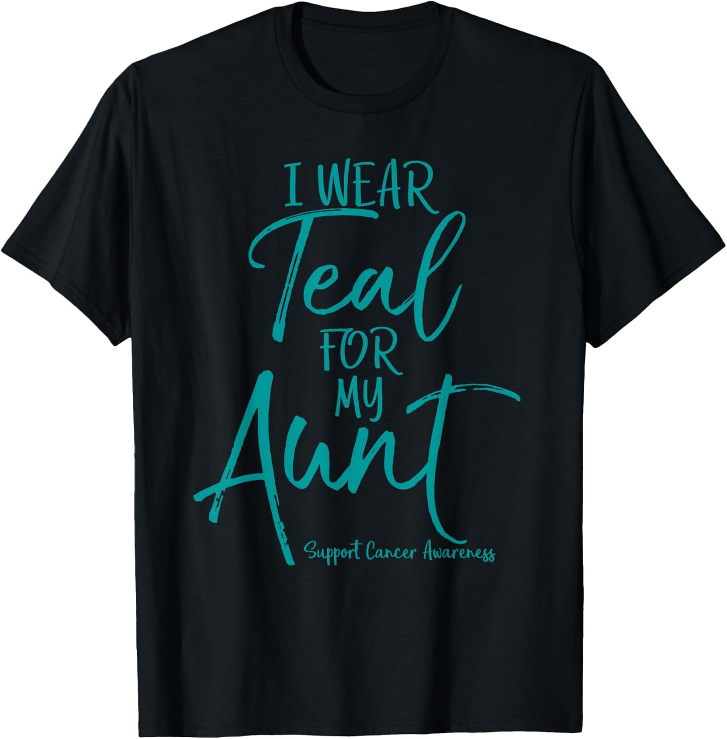I Wear Teal for My Aunt for Niece Nephew Ovarian Cancer T-Shirt - T-Shirt | Black