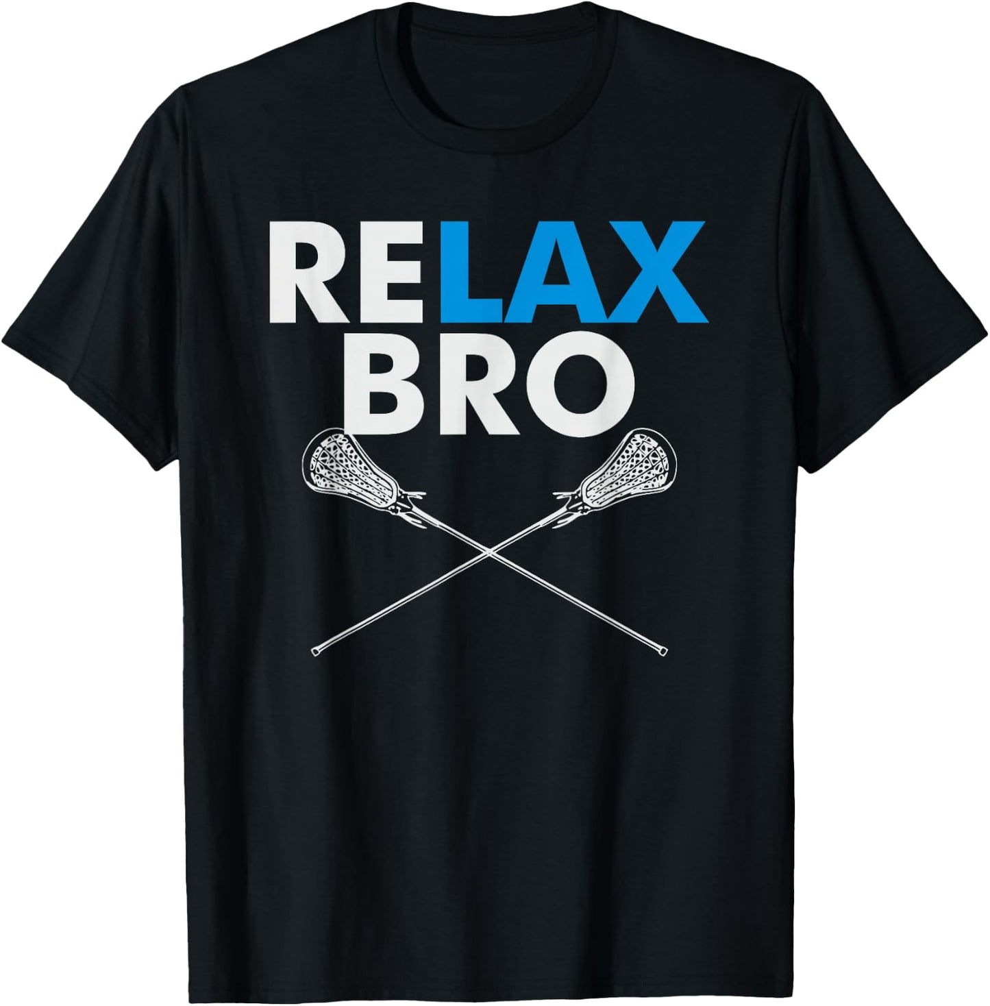 RELAX Bro - Funny LaX Team Lacrosse Highschool College T-Shirt - T-Shirt | Black