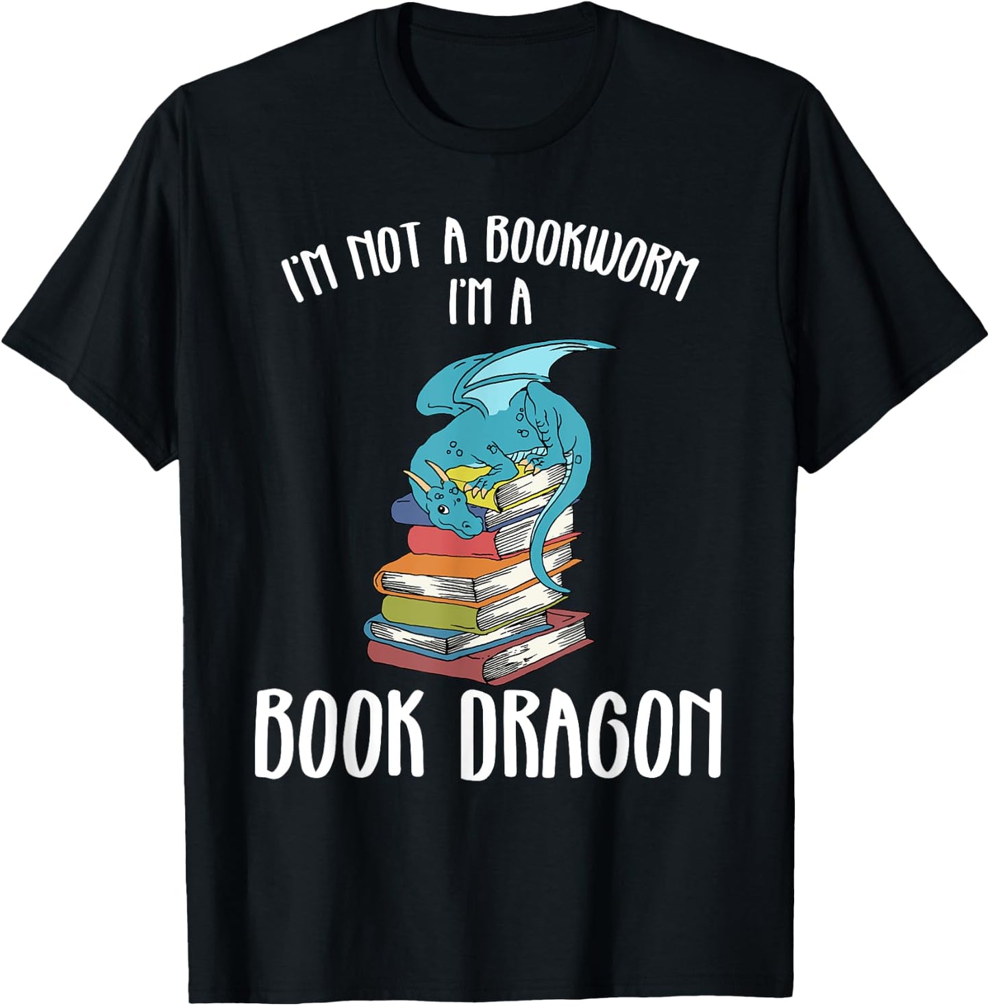 Im A Book Dragon Not A Worm T-Shirt - T-Shirt | Black