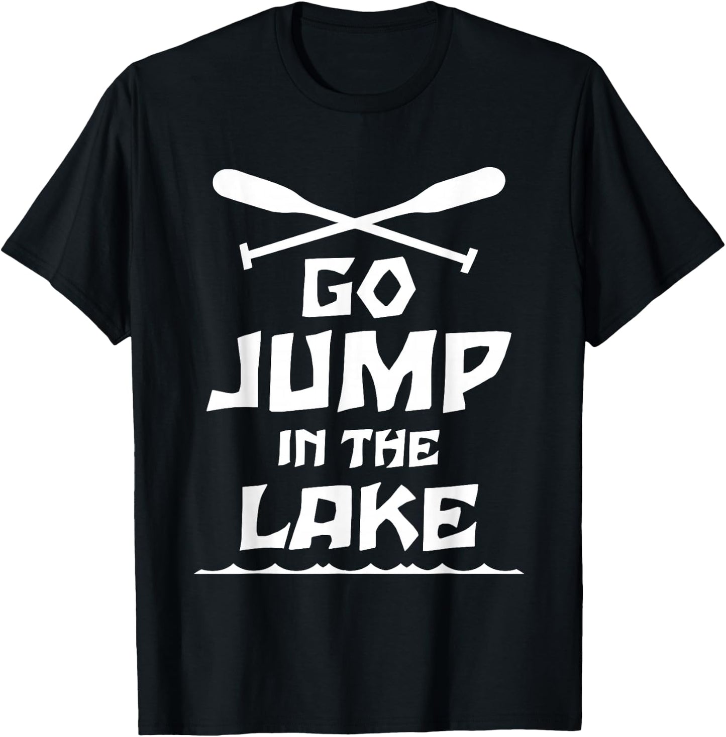 Go Jump In The Lake Gift Lake Lovers T-Shirt - T-Shirt | Black