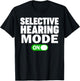 Selective Hearing Mode On T-Shirt - T-Shirt | Black