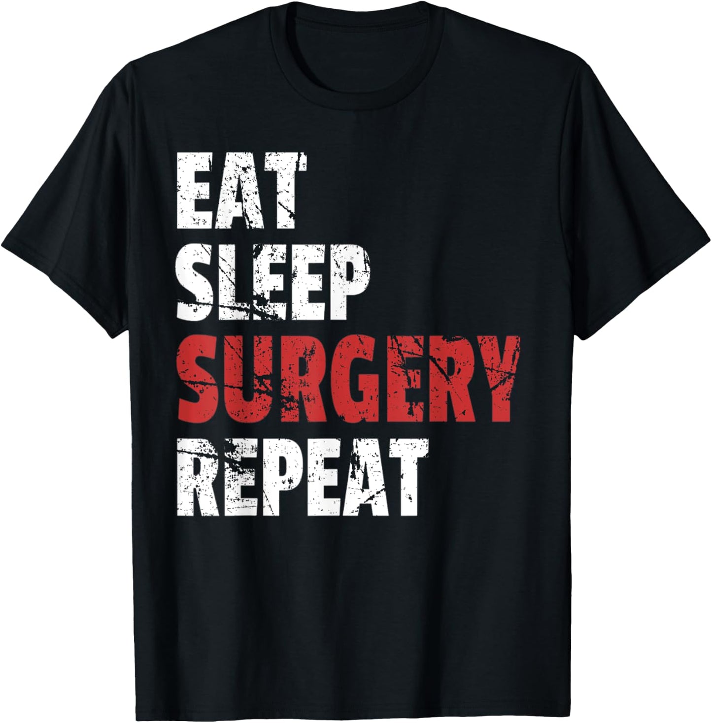 Funny Doctor Surgeon Shirt Eat Sleep Surgery Repeat T-Shirt - T-Shirt | Black