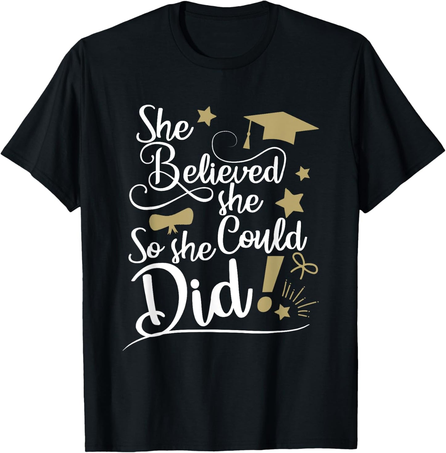 She Believed She Could So She Did Graduation Ladies T Shirt T-Shirt - T-Shirt | Black