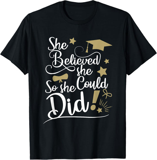 She Believed She Could So She Did Graduation Ladies T Shirt T-Shirt - T-Shirt | Black