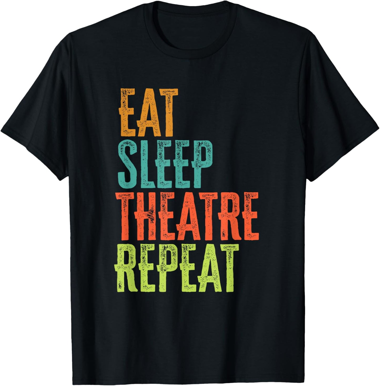 Retro Eat Sleep Theatre Repeat Rehearsal Audition Act Legend T-Shirt - T-Shirt | Black