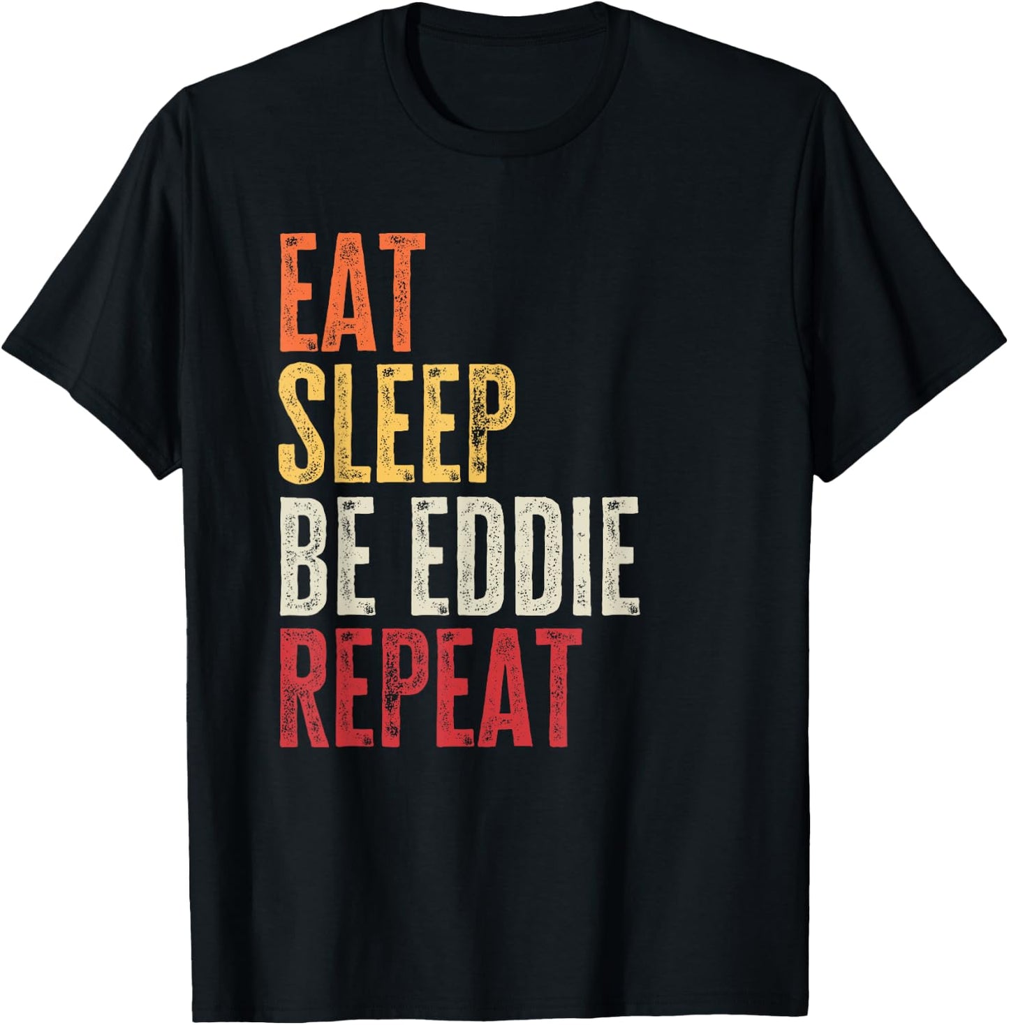Personalized Name Funny Retro Eat Sleep Be Eddie T-Shirt - T-Shirt | Black