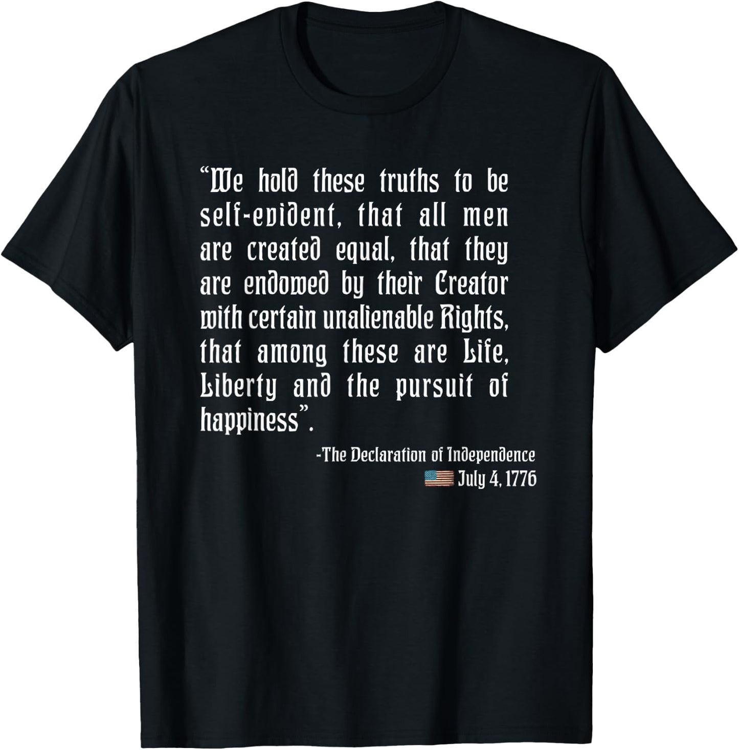 Declaration of Independence Quoting 4th of July Men T-Shirt - T-Shirt | Black