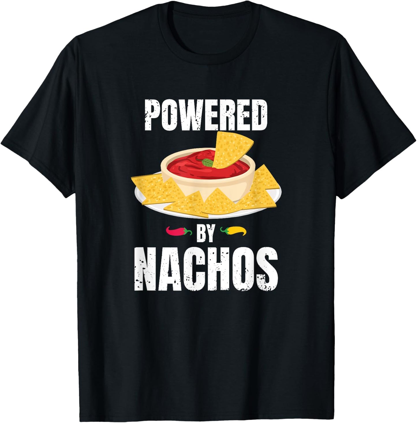 Powered by Nachos! Funny Mexican Food Lover Gift T-Shirt - T-Shirt | Black