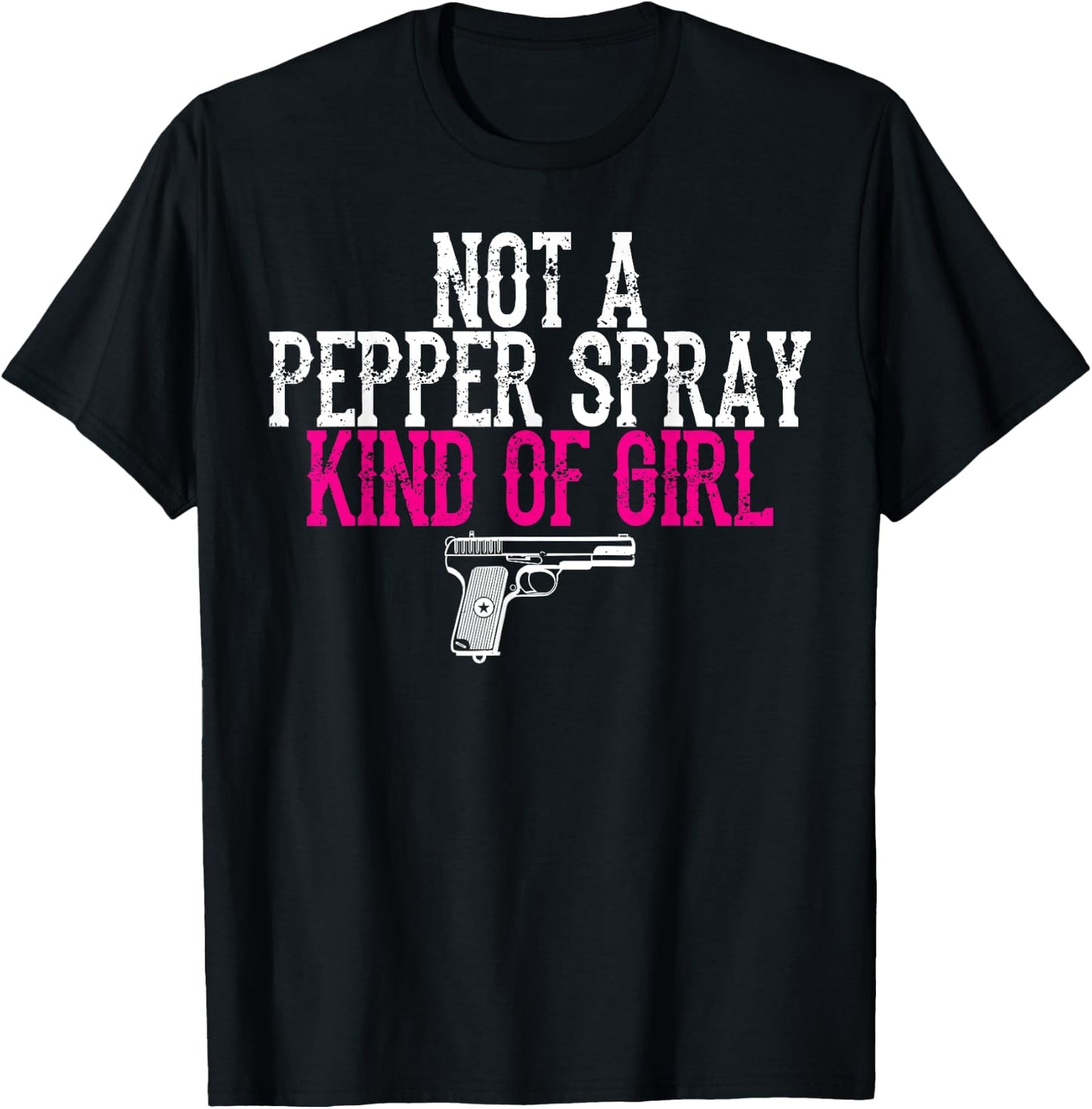 Not a Pepper Spray Girl Pro Gun Second Amendment T-Shirt - T-Shirt | Black