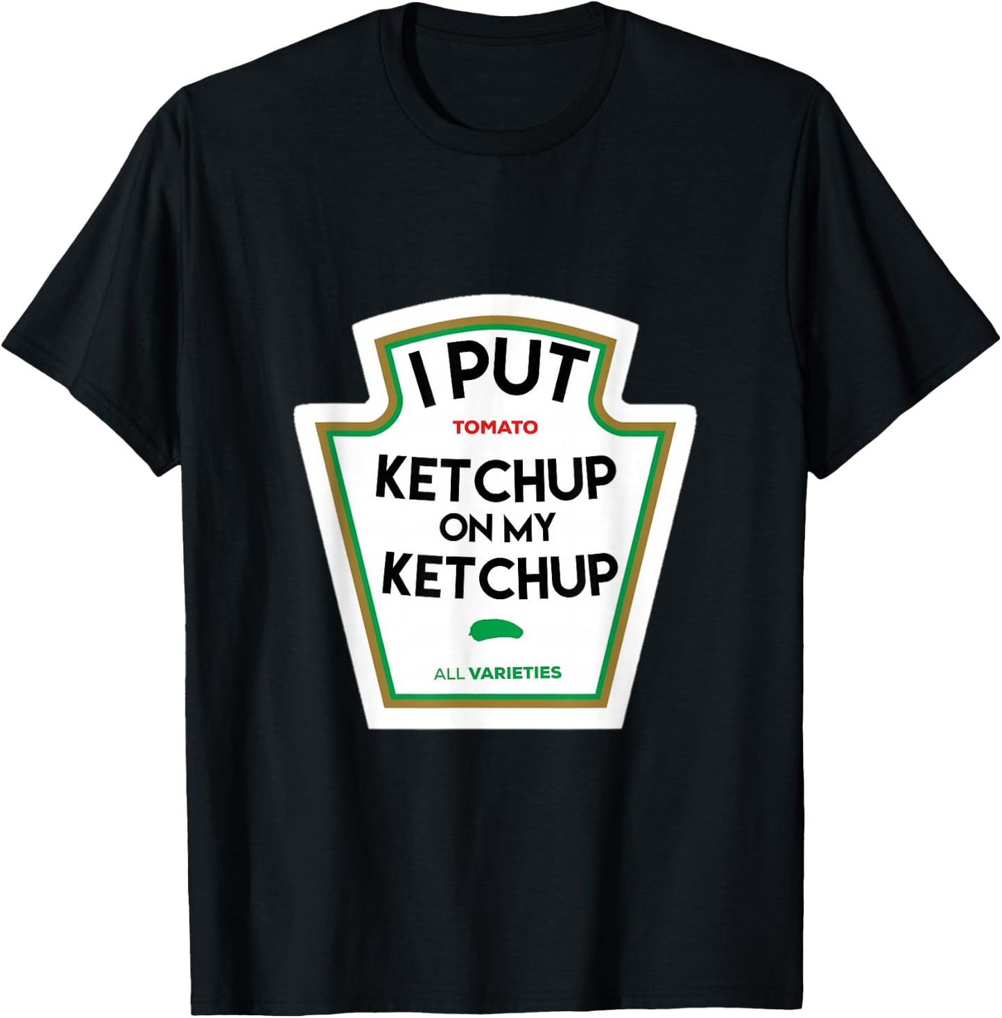 I put ketchup on my funny tomato-based gift T-Shirt - T-Shirt | Black