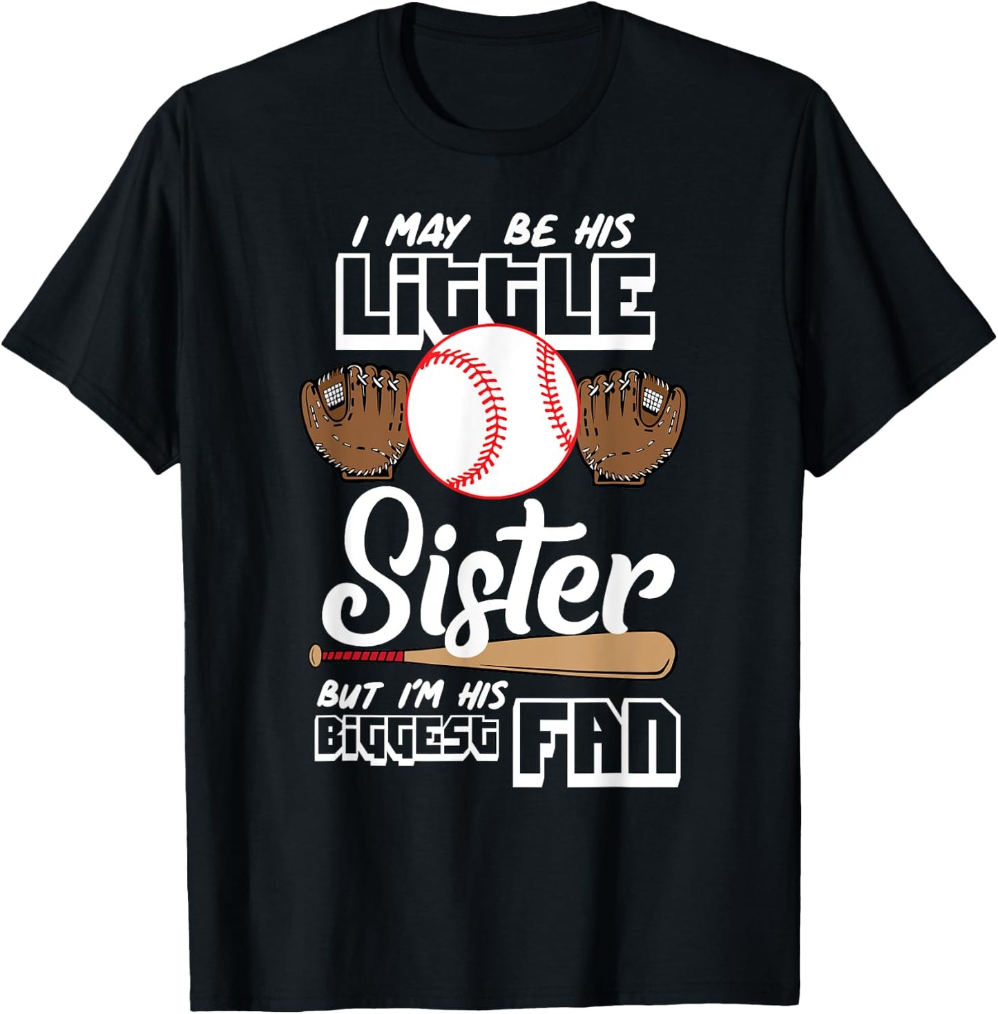 I May Be His Little Sister But I'm His Biggest Fan Gift T-Shirt - T-Shirt | Black