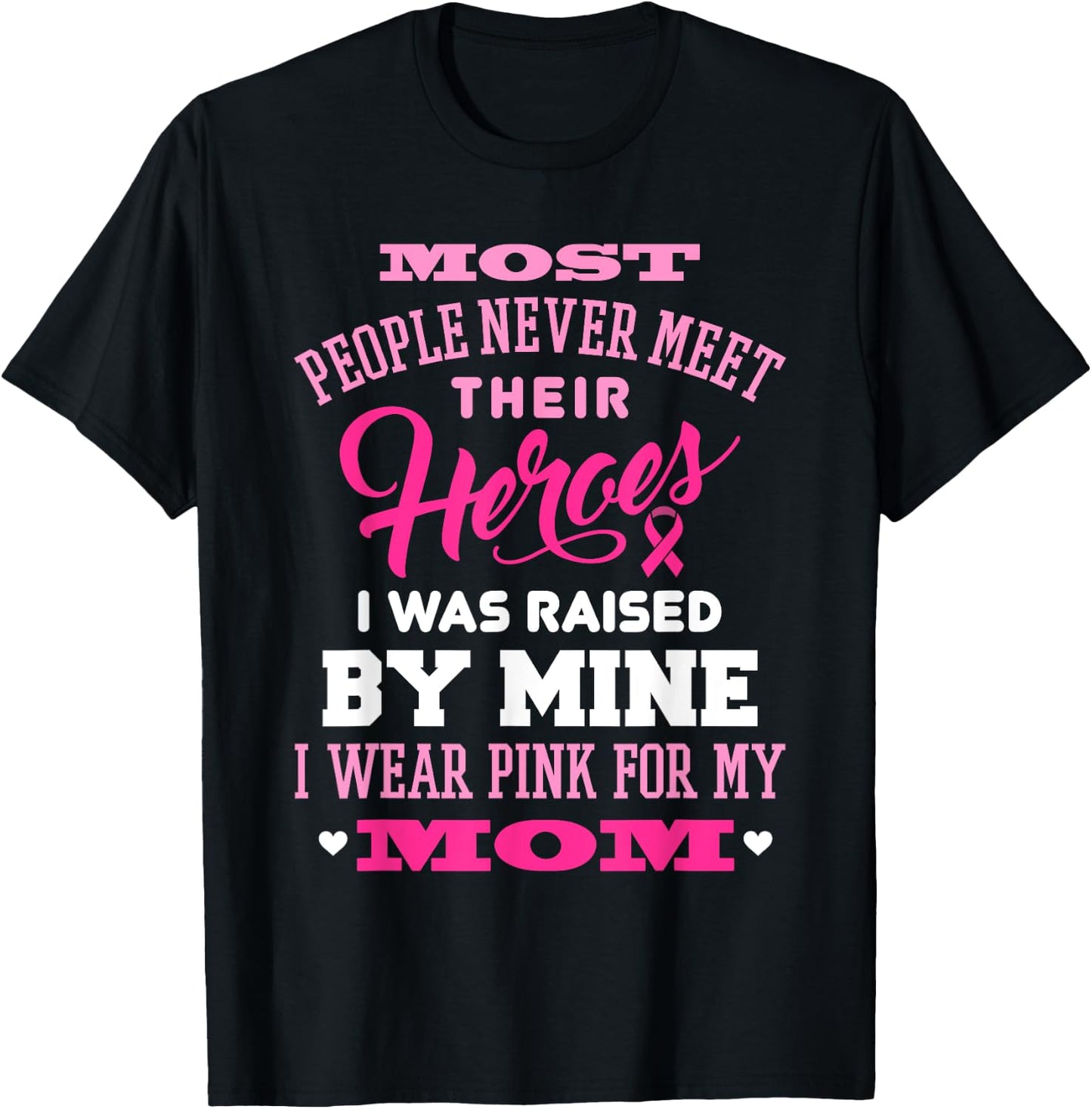 Breast Cancer Awareness I Wear Pink For My Mom Shirt T-Shirt - T-Shirt | Black