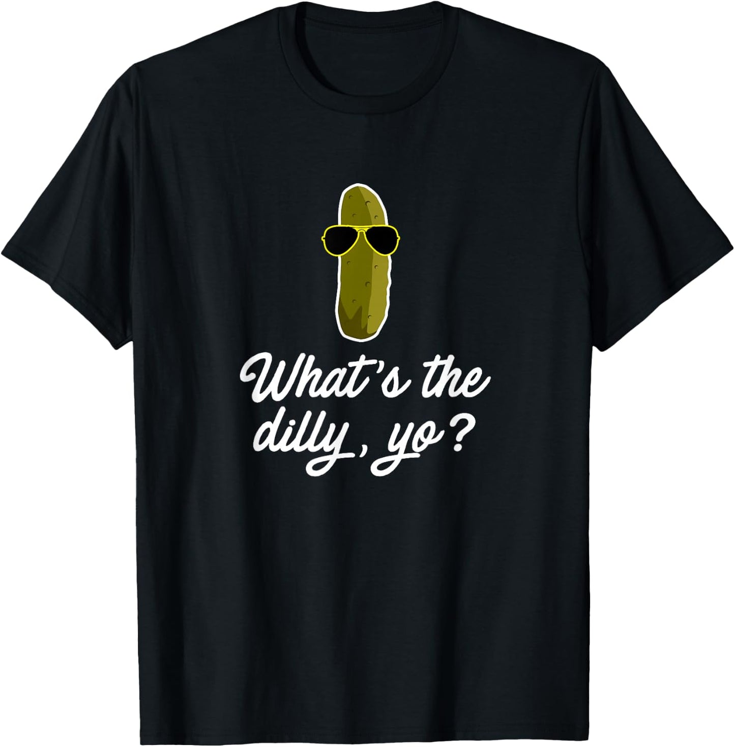Funny Pickle Shirt Whats the Dilly Yo Food Gift T-Shirt - T-Shirt | Black