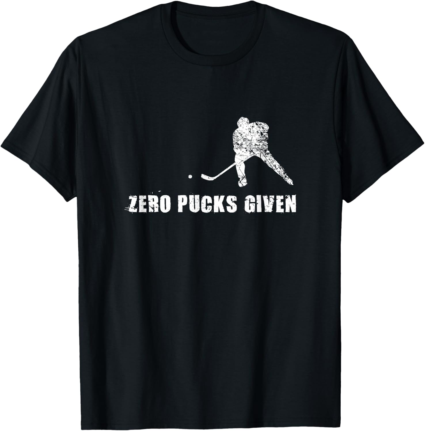 Funny Hockey Shirt, Zero Pucks Given Sports Player Gift T-Shirt - T-Shirt | Black
