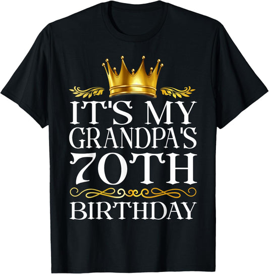 It's My Grandpa's 70th Birthday Happy Birthday 70 Years Old T-Shirt - T-Shirt | Black