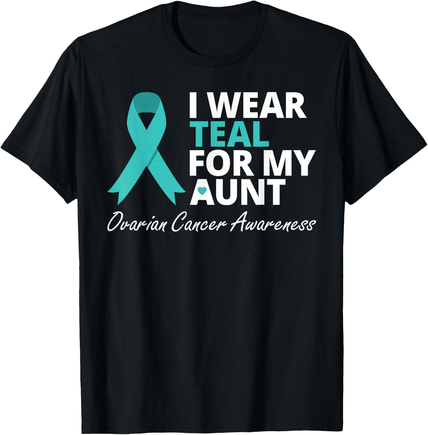 I Wear Teal For My Aunt T Shirt Ribbon Family Love Warrior T-Shirt - T-Shirt | Black