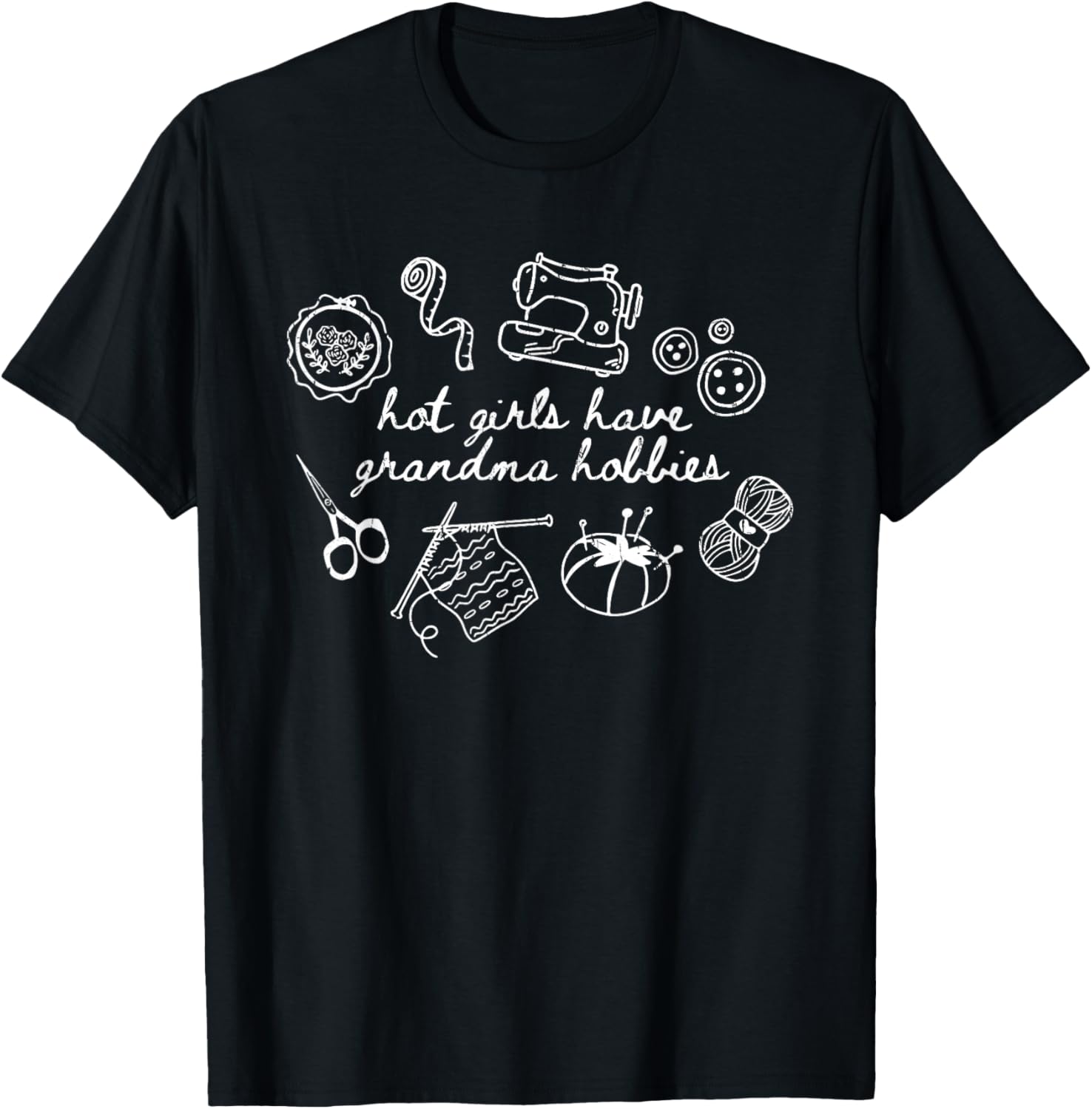 Hot Girls Have Grandma Hobbies T-Shirt - T-Shirt | Black