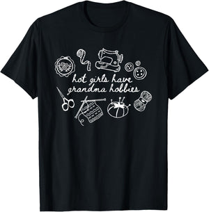 Hot Girls Have Grandma Hobbies T-Shirt - T-Shirt | Black