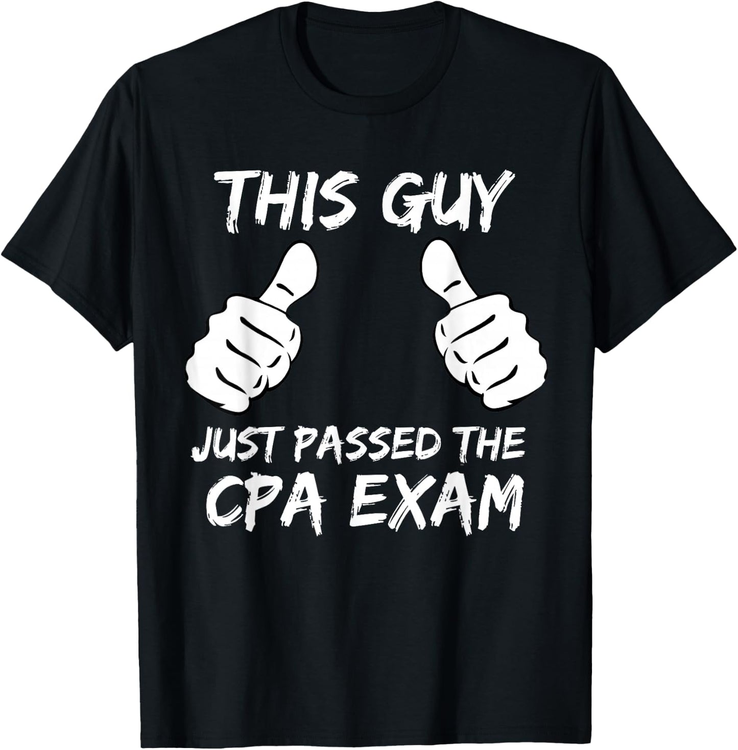 This Guy Just Passed the CPA Exam T-Shirt - T-Shirt | Black