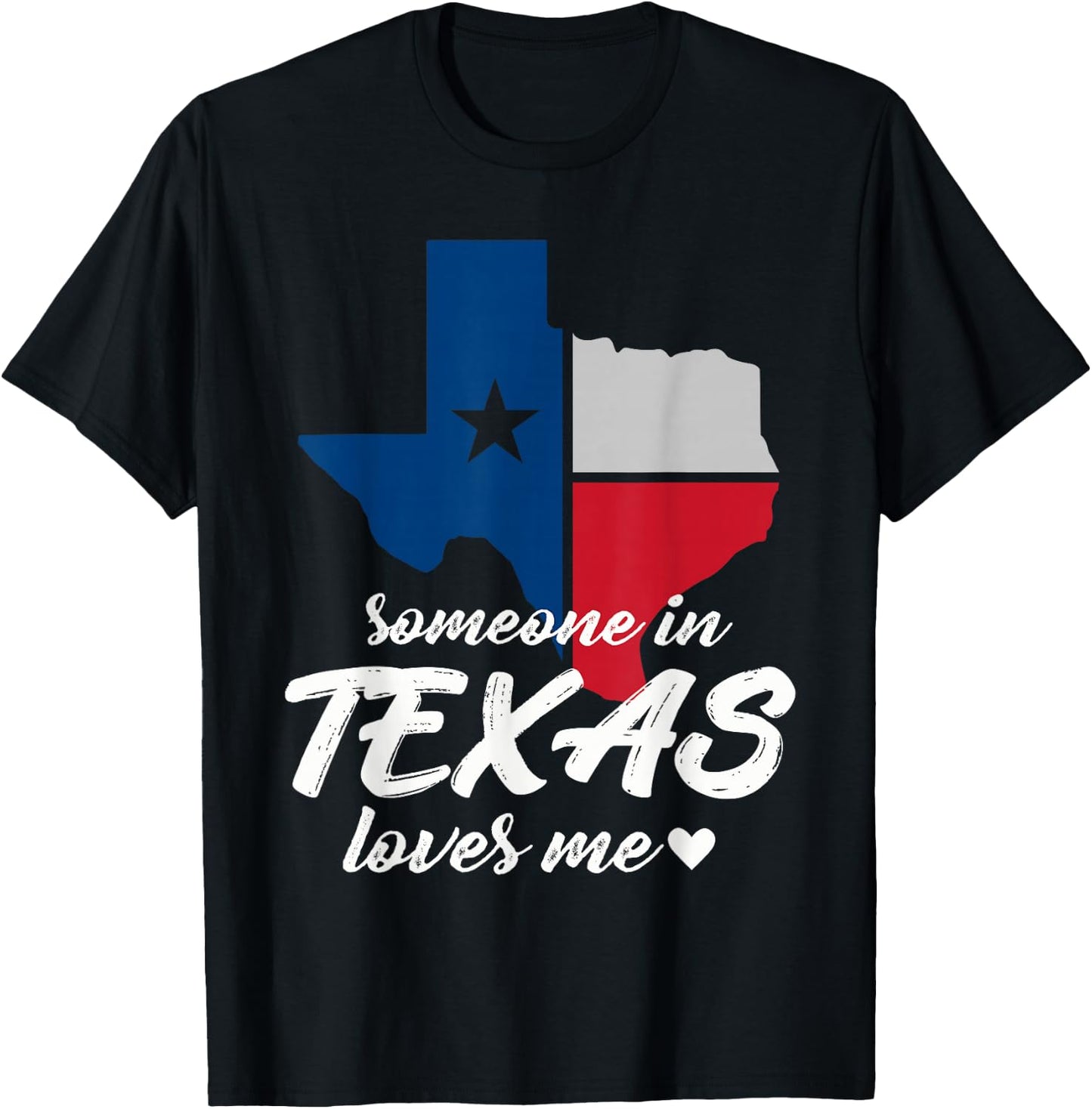 Someone In Texas Loves Me T-Shirt - T-Shirt | Black