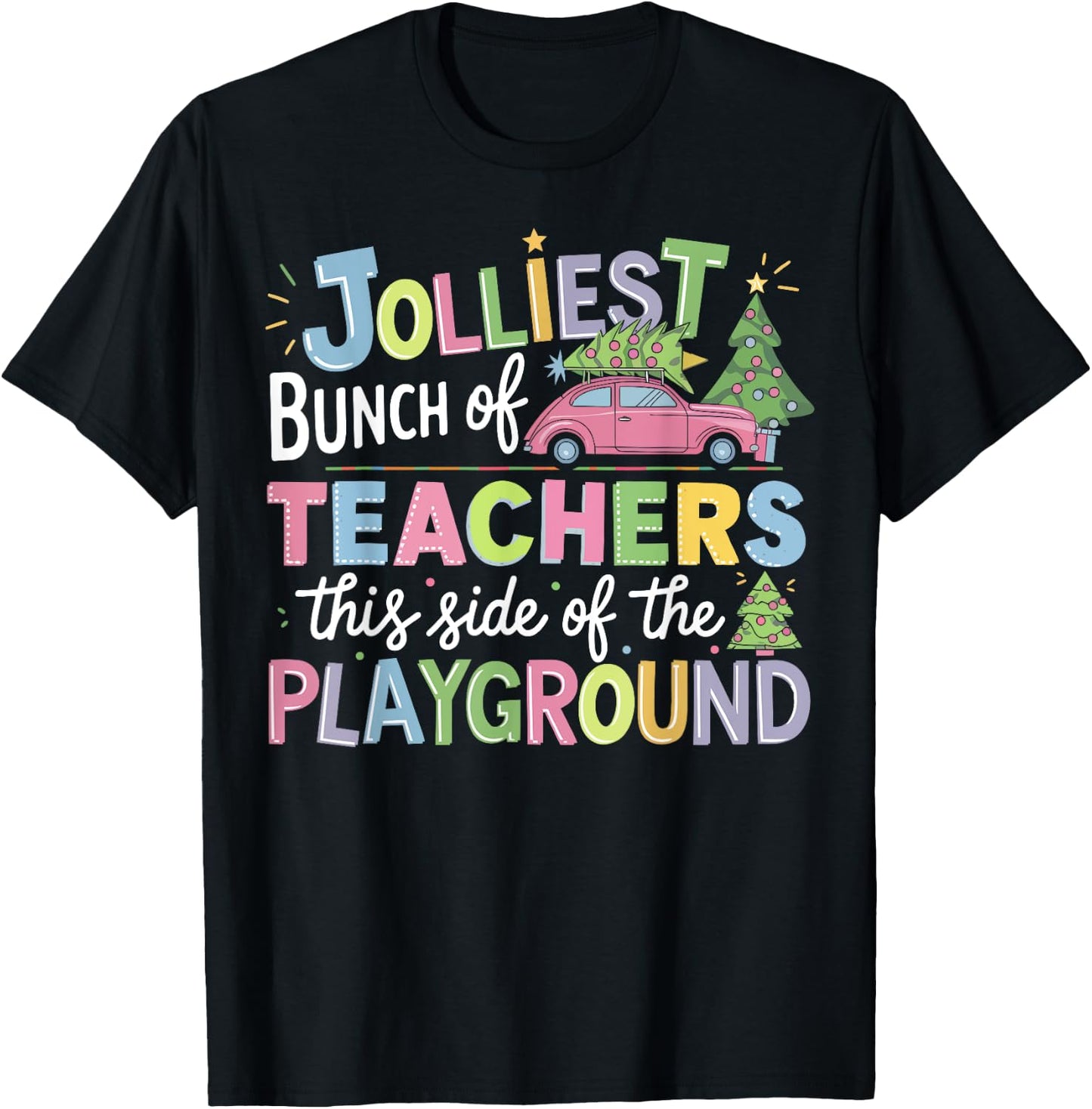 Jolliest Bunch Of Teachers This Side Of The Playground Xmas T-Shirt - T-Shirt | Black