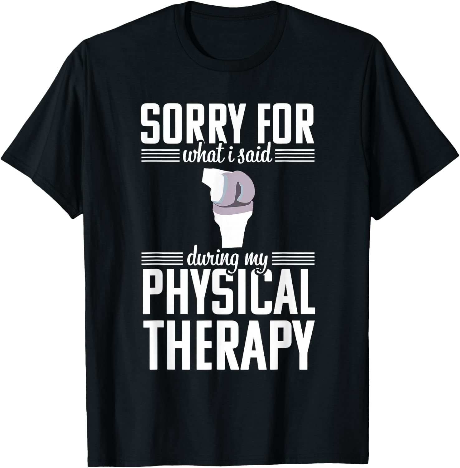 Knee Replacement Funny Therapy Surgery Recovery Arthroplasty T-Shirt - T-Shirt | Black