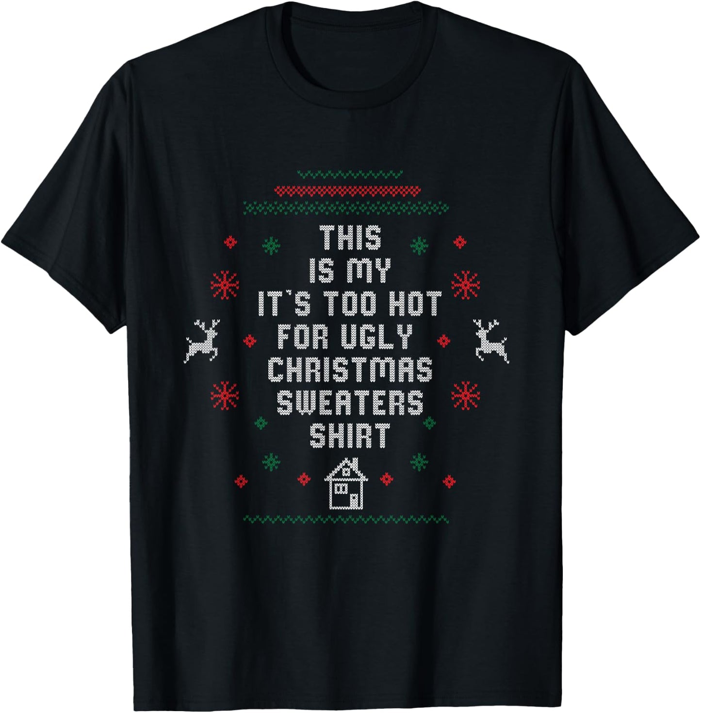 Too Hot Ugly Christmas Sweaters Funny Xmas Women Men Family T-Shirt - T-Shirt | Black