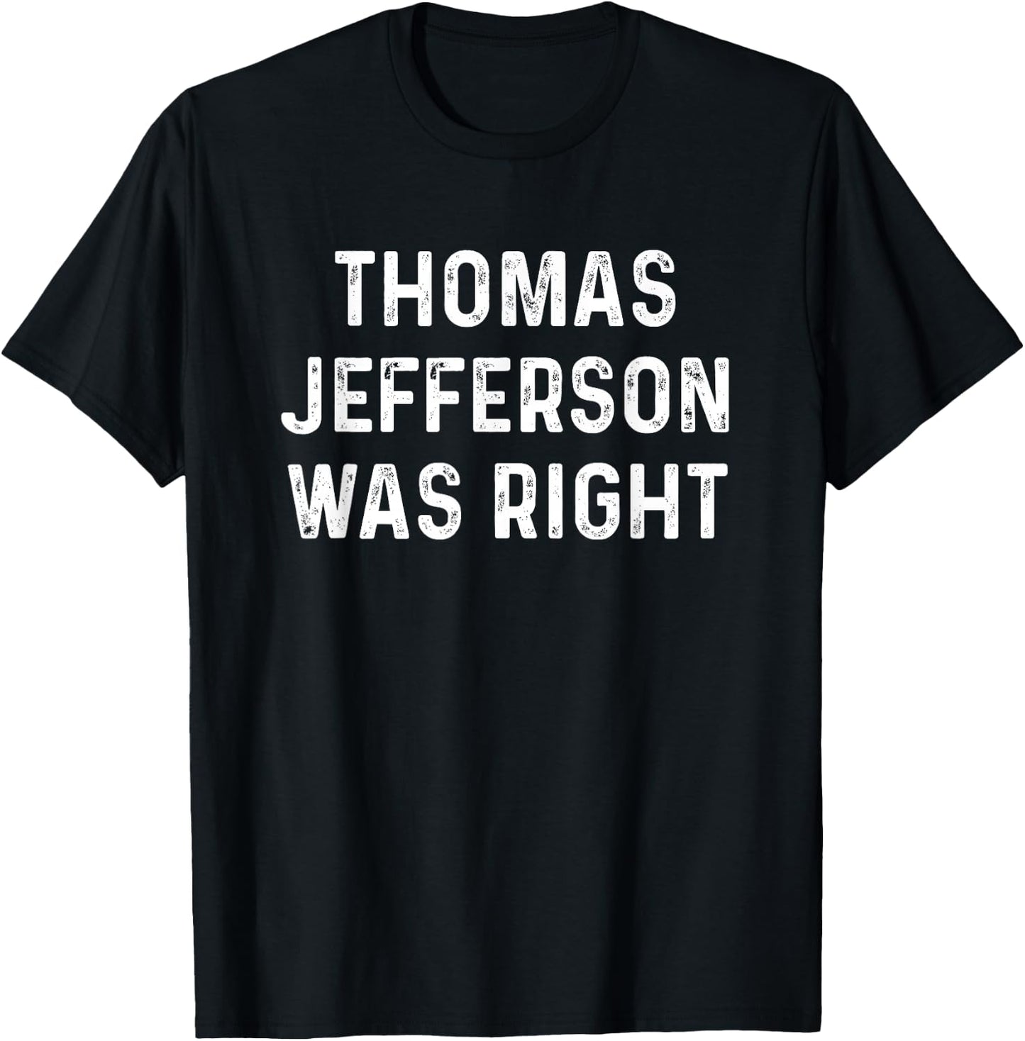 Thomas Jefferson Was Right Wing USA Conservative Libertarian T-Shirt - T-Shirt | Black