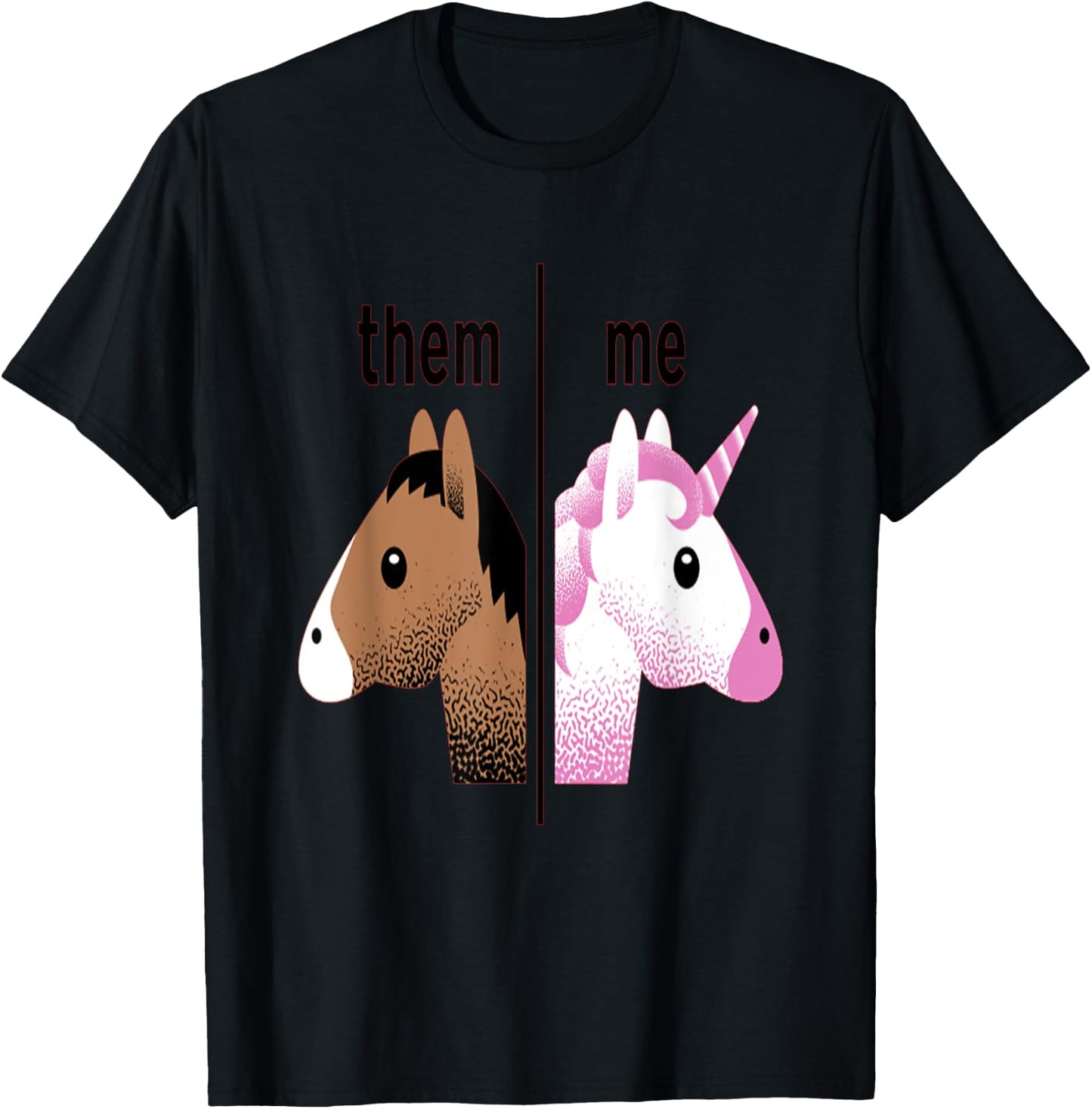 Them, Me unicorn funny T-Shirt - T-Shirt | Black