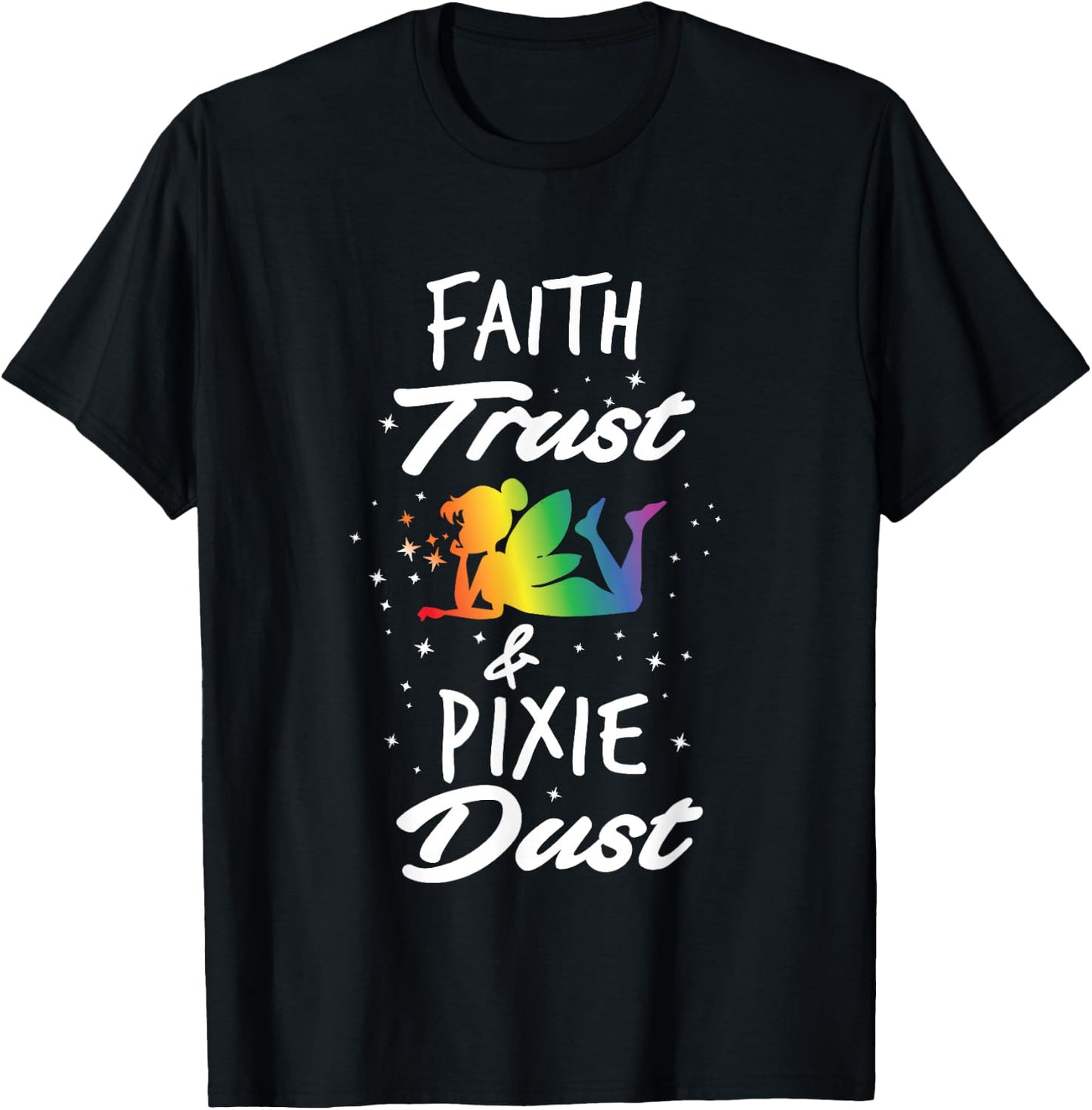 Faith Trust And Pixie Dust Fairy T-Shirt - T-Shirt | Black