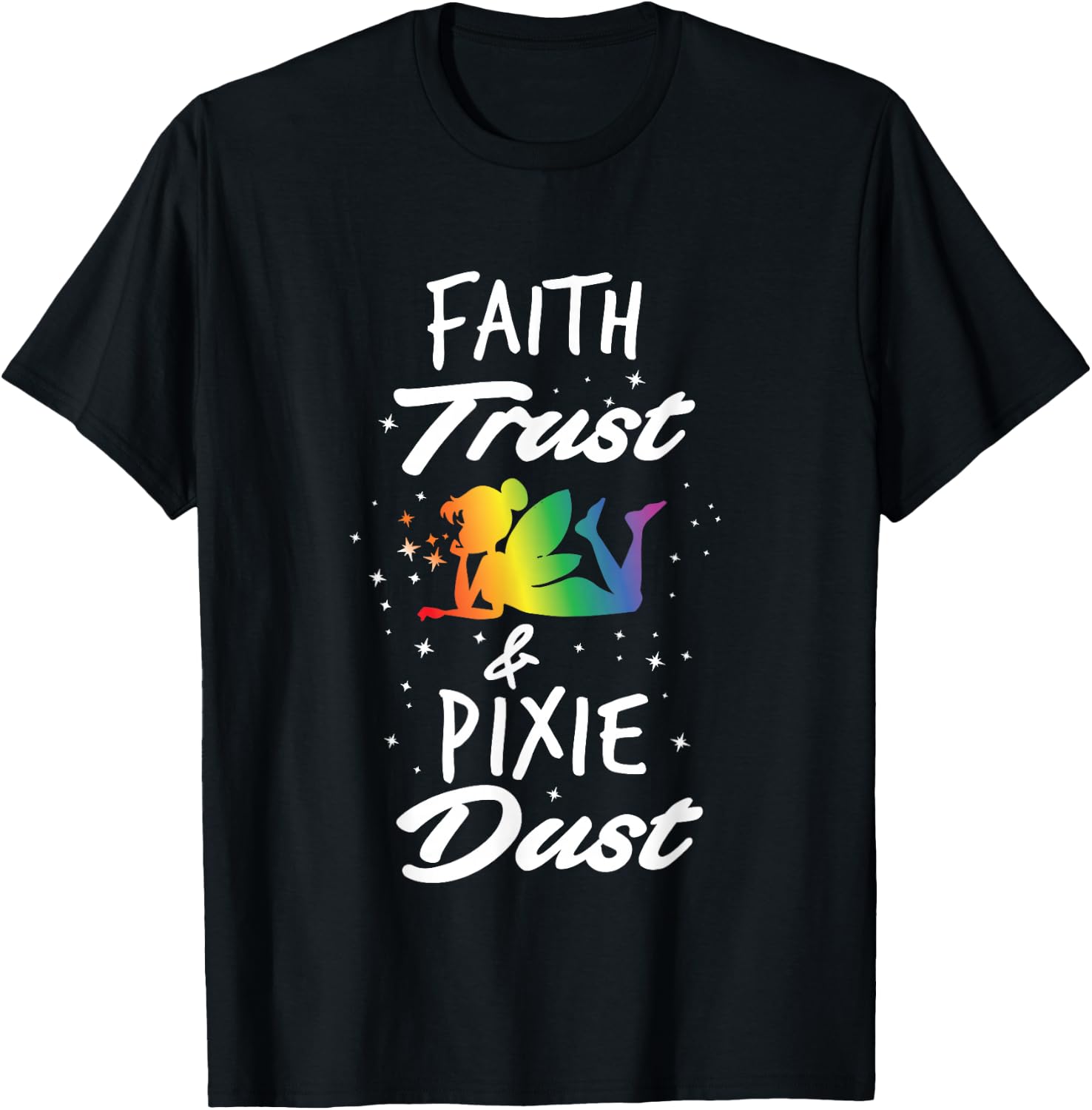 Faith Trust And Pixie Dust Fairy T-Shirt - T-Shirt | Black