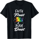 Faith Trust And Pixie Dust Fairy T-Shirt - T-Shirt | Black