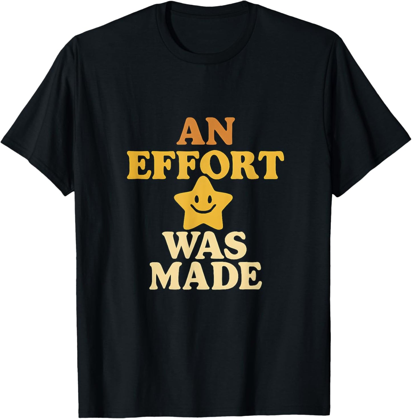An Effort Was Made Retro Funny Star T-Shirt - T-Shirt | Black