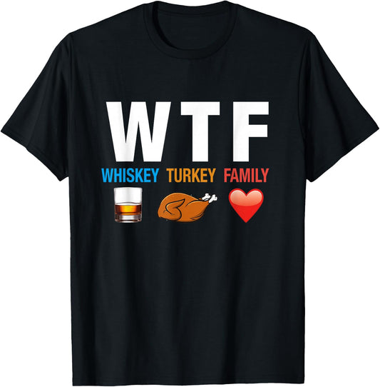 WTF Whiskey Turkey Family Thanksgiving Funny Gift T-Shirt - T-Shirt | Black