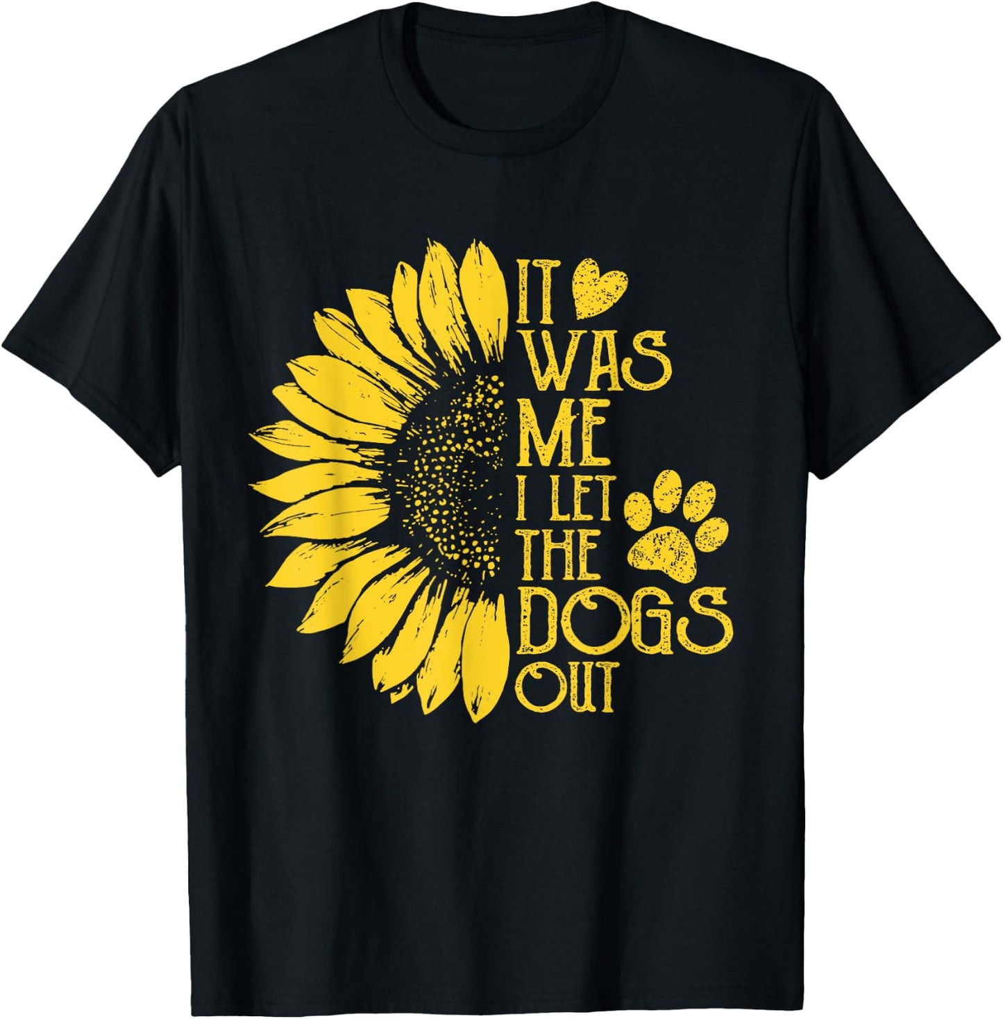 it was me i let the dogs out , Funny Puppy Lover Gift T-Shirt - T-Shirt | Black