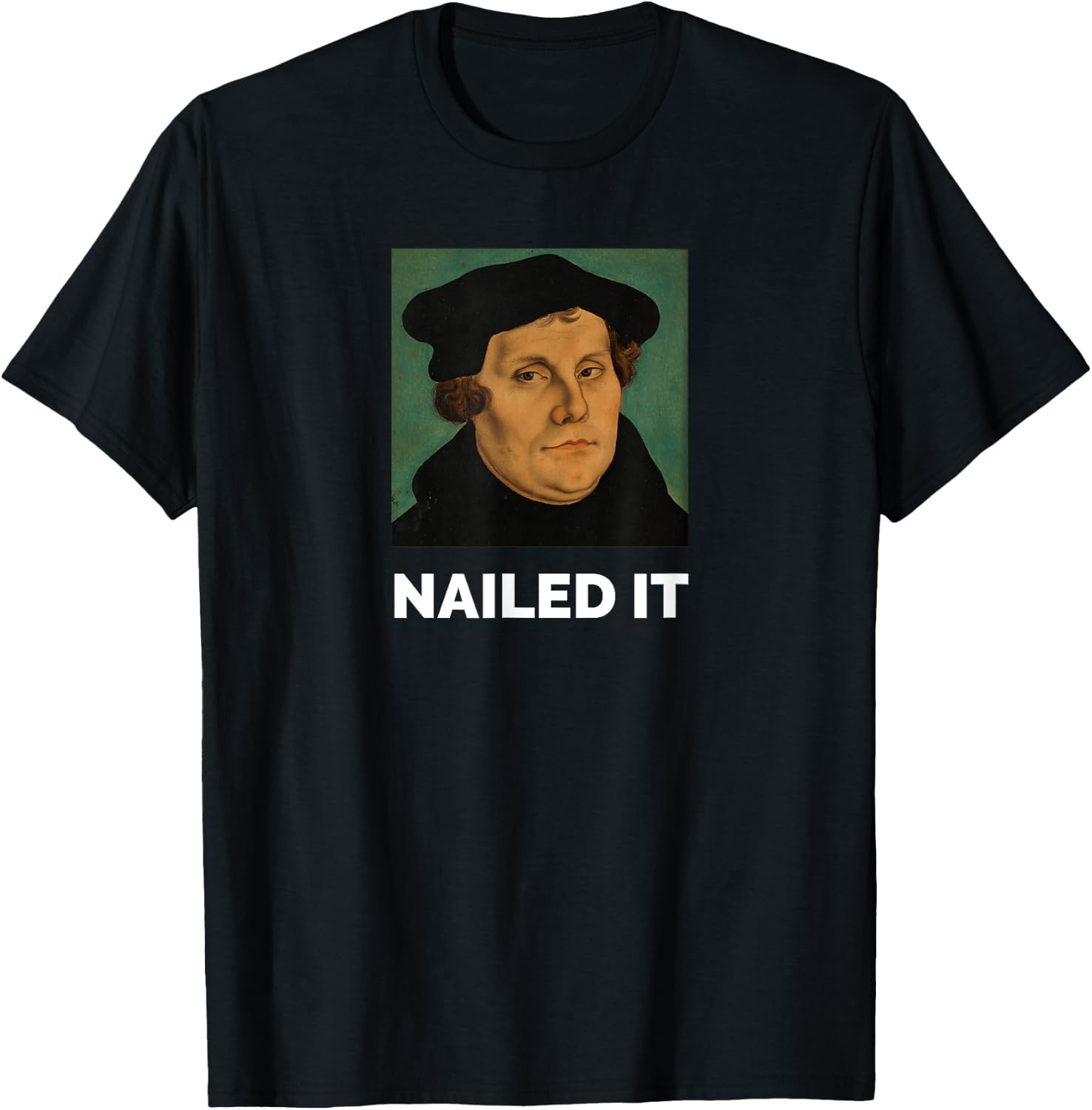 Nailed It Martin Luther Christian Reformation T-Shirt - T-Shirt | Black