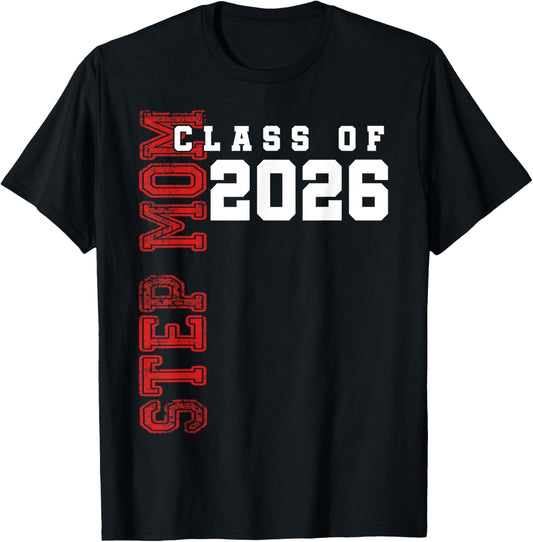 Proud Step Mom of A 2026 Graduate Class of 2026 Graduation T-Shirt - T-Shirt | Black