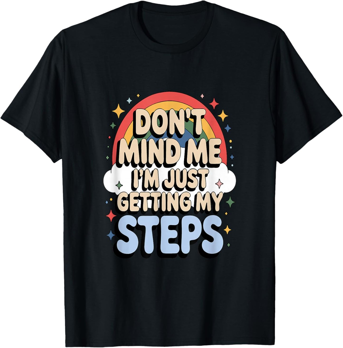 Funny Walking Quote Step Counter Motivation T-Shirt - T-Shirt | Black