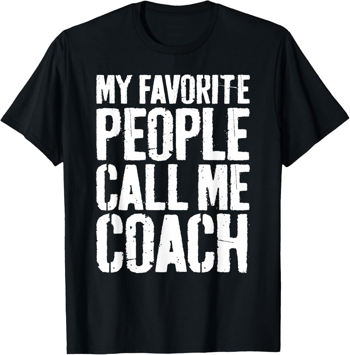 My Favorite People Call Me Coach Shirt Men Women Coaching T-Shirt - T-Shirt | Black